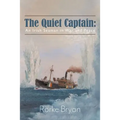 The Quiet Captain: An Irish Seaman in War and Peace