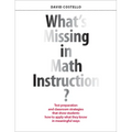 What's Missing in Math Instruction?: Test Preparation and Classroom Strategies That Show Students How to Apply What They Know in Meaningful Ways