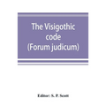 The Visigothic code (Forum judicum)