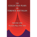 The Collected Plays of Terence Rattigan: Volume 1: The Early Plays 1936-1952