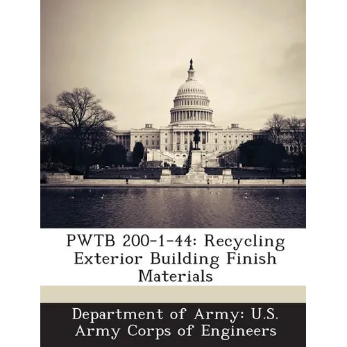 Pwtb 200-1-44: Recycling Exterior Building Finish Materials