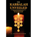 The Kabbalah Unveiled: Containing the following Books of the Zohar: The Book of Concealed Mystery; The Greater Holy Assembly; The Lesser Holy Assembly