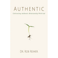 Authentic: Cultivating Authentic Relationship with God
