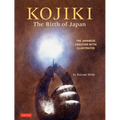 Kojiki: The Birth of Japan: The Japanese Creation Myth Illustrated