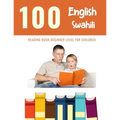 100 English - Swahili Reading Book Beginner Level for Children: Practice Reading Skills for child toddlers preschool kindergarten and kids