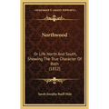 Northwood: Or Life North And South, Showing The True Character Of Both (1852)