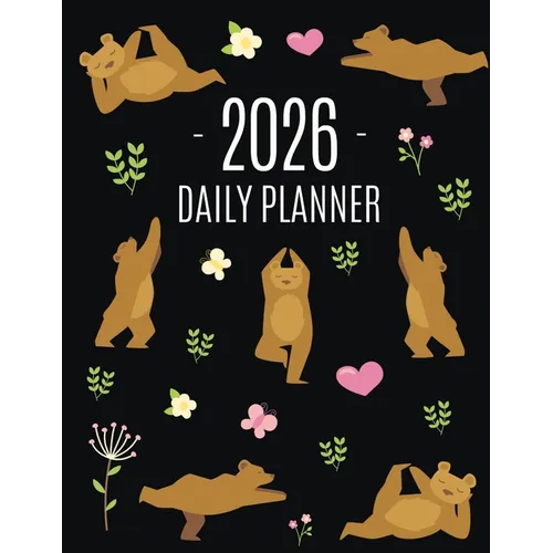 Yoga Bear Planner 2026: For All Your Weekly Appointments! Cool Daily Organizer with Funny Meditating Safari Jungle Animal January-December: 12 Months