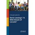 A Study Guide for Doris Lessing's "A Mild Attack of Locusts"