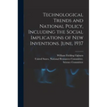 Technological Trends and National Policy, Including the Social Implications of new Inventions. June, 1937