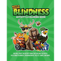 Blindness Activity & Coloring Book: Kids Will Enjoy This Activity Book That Includes Facts About Blindness, Encouragement, Puzzles, Games, And More.