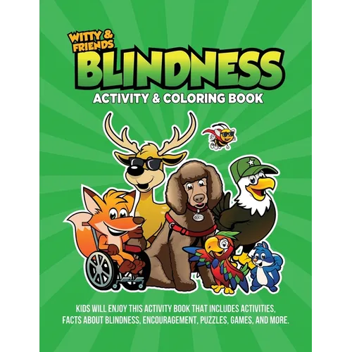 Blindness Activity & Coloring Book: Kids Will Enjoy This Activity Book That Includes Facts About Blindness, Encouragement, Puzzles, Games, And More.