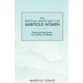 The Personal Brand Bible for Ambitious Women: Featuring Success Secrets From Six-Figure Trailblazers