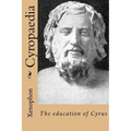 Cyropaedia: The education of Cyrus