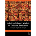 Individual-Based Models of Cultural Evolution: A Step-By-Step Guide Using R