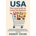 USA: The Land with at Least 50 Options: A Hilarious and Eye-Opening Tour of America's States, One Grocery Aisle at a Time