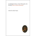 Leo Strauss's Defense of the Philosophic Life: Reading "What Is Political Philosophy?"