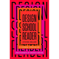 Design School Reader: A Course Companion for Students of Graphic Design