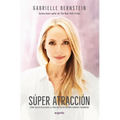 Super Atracción / Super Attractor: Cómo Hacer Realidad La Vida Que Ni En Sueños Habrías Imaginado