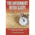 The Government Never Sleeps