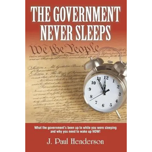 The Government Never Sleeps