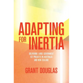 Adapting for Inertia: Delivering Large Government ICT Projects in Australia and New Zealand