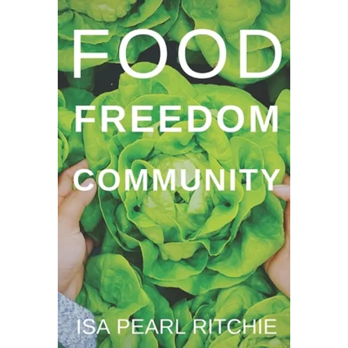 Food, Freedom, Community: How small local actions can solve complex global problems