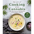 The Art of Cooking with Cannabis: CBD and Thc-Infused Recipes from Across America