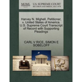 Harvey N. Mighell, Petitioner, V. United States of America. U.S. Supreme Court Transcript of Record with Supporting Pleadings