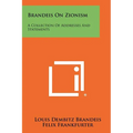 Brandeis On Zionism: A Collection Of Addresses And Statements