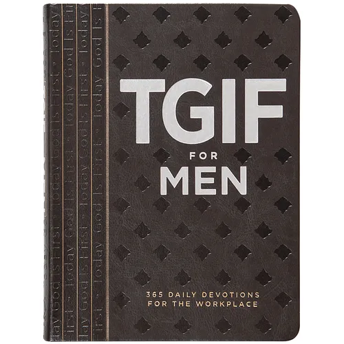 Tgif for Men: 365 Daily Devotionals for the Workplace