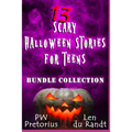 13 Scary Halloween Stories for Teens: Bundle Collection