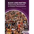 Black Lives Matter: Grassroots Movement to Global Phenomenon