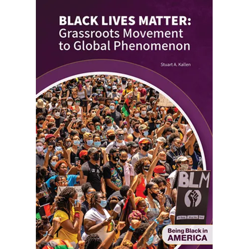 Black Lives Matter: Grassroots Movement to Global Phenomenon