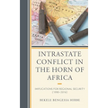 Intrastate Conflict in the Horn of Africa: Implications for Regional Security (1990-2016)