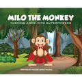 Milo the Monkey: Turning ADHD into SuperPowers