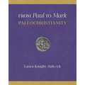 From Paul to Mark: PaleoChristianity