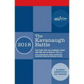 The Kavanaugh Battle: The Fight for the Supreme Court and for the Future of the U.S. with speeches by Judge Kavanaugh, Christine Ford and Senator Coll