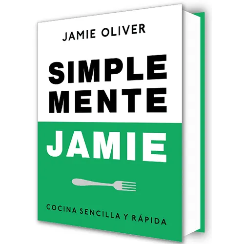 Simplemente Jamie: Cocina Sencilla Y Rápida / Simply Jamie: Fast and Simple Food