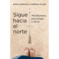 Sigue Hacia El Norte. Mindfulness, Psicologia Y Etica