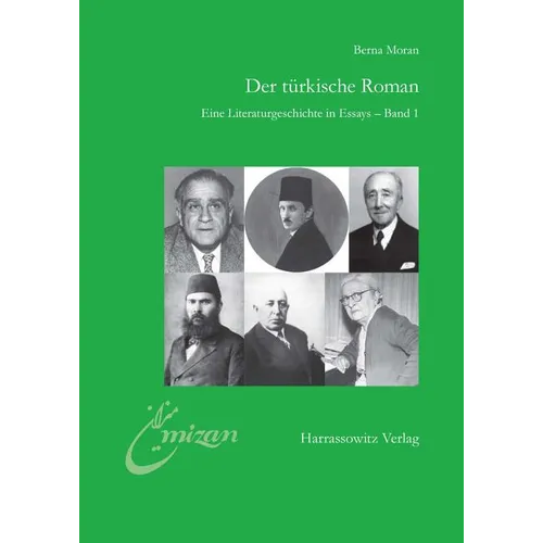 Der Turkische Roman Eine Literaturgeschichte in Essays: Band 1: Von Ahmet Mithat Bis A.H. Tanpinar