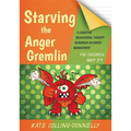 Starving the Anger Gremlin for Children Aged 5-9: A Cognitive Behavioural Therapy Workbook on Anger Management