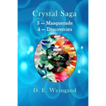 Crystal Saga, Masquerade and Discoveries