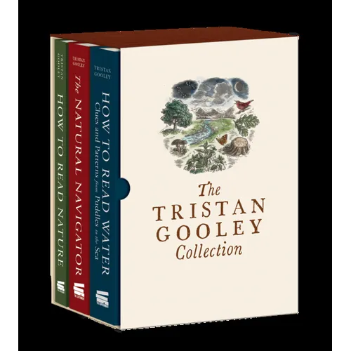 The Tristan Gooley Collection: How to Read Nature, How to Read Water, and the Natural Navigator