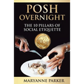 Posh Overnight: The 10 Pillars of Social Etiquette