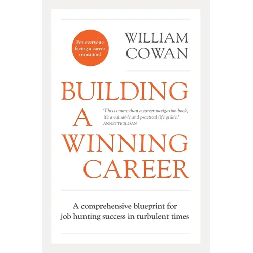 Building a Winning Career: A comprehensive blueprint for job hunting success in turbulent times