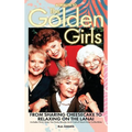 A Tribute to The Golden Girls (hardback): From Sharing Cheesecake to Relaxing on the Lanai