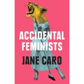 Accidental Feminists