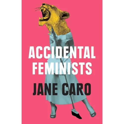 Accidental Feminists