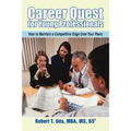 Career Quest for Young Professionals: How to Maintain a Competitive Edge Over Your Peers