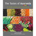 The Tastes of Ayurveda: More Healthful, Healing Recipes for the Modern Ayurvedic
